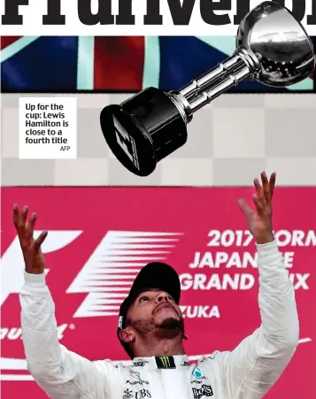  ?? AFP ?? Up for the cup: Lewis Hamilton is close to a fourth title