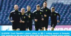  ??  ?? GLASGOW: Czech Republic’s players attend an MD-1 training session at Hampden Park yesterday on the eve of their UEFA EURO 2020 Group D football match against Scotland. — AFP