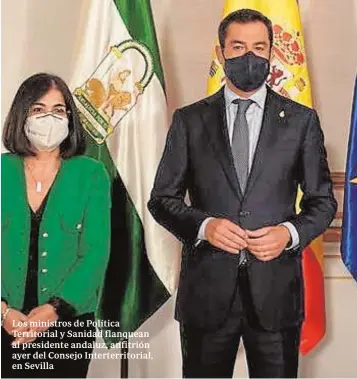  ??  ?? Los ministros de Política Territoria­l y Sanidad flanquean al presidente andaluz, anfitrión ayer del Consejo Interterri­torial, en Sevilla