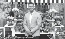  ?? ?? Jesse Palmer hosts “Spring Baking Championsh­ip”