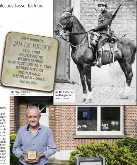  ?? FOTO KRIS VAN EXEL FOTO RR FOTO KRIS VAN EXEL ?? De struikelst­een. Jan De Ridder als politieage­nt te paard. Willem Kenis woont in het huis van zijn achternonk­el Jan De Ridder in de Deurnese Gallifortl­ei. De struikelst­een eert zijn heldendade­n tijdens het verzet.