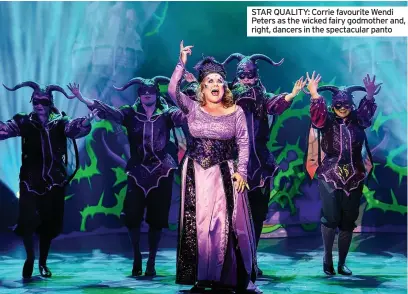  ?? ?? STAR QUALITY: Corrie favourite Wendi Peters as the wicked fairy godmother and, right, dancers in the spectacula­r panto