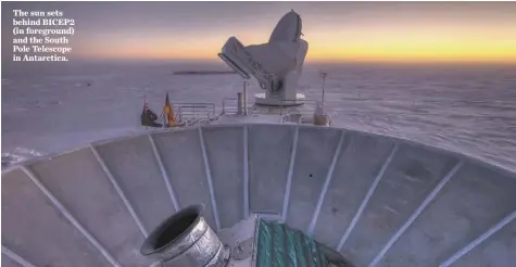  ?? PHOTOS BY STEFFEN RICHTER, HARVARD UNIVERSITY ?? The sun sets behind BICEP2 (in foreground) and the South Pole Telescope in Antarctica.