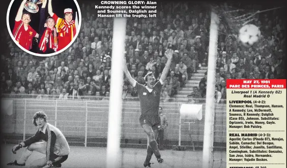  ??  ?? CROWNING GLORY: Alan Kennedy scores the winner and Souness, Dalglish and Hansen lift the trophy, left