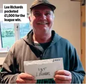  ??  ?? Lee richards pocketed £1,000 for the league win.