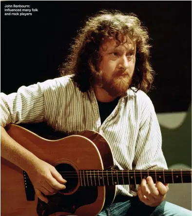  ??  ?? John Renbourn: influenced many folk and rock players