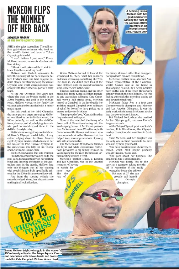  ?? Picture: Adam Head ?? Emma McKeon (right) wins gold in the women’s 100m freestyle final at the Tokyo Aquatic Centre and celebrates with fellow Aussie and bronze medallist Cate Campbell.