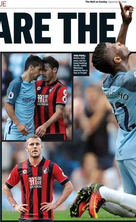  ??  ?? YOU FOOL: Nolito (left) sees red for head butting Smith, while Wilshere (below) has a day to forget