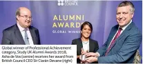  ??  ?? Global winner of Profession­al Achievemen­t category, Study UK Alumni Awards 2018, Asha de Vos (centre) receives her award from British Council CEO Sir Ciarán Devane (right)