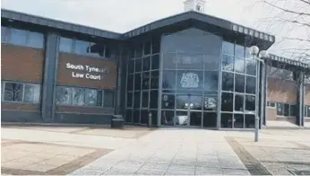  ?? ?? The case was heard at South Tyneside Magistrate­s’ Court.