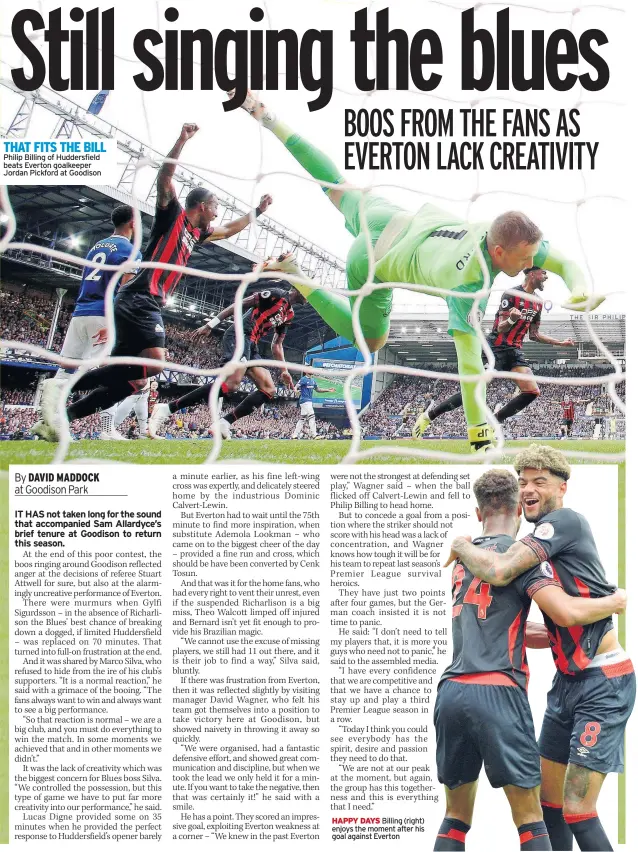  ??  ?? THAT FITS THE BILL Philip Billing of Huddersfie­ld beats Everton goalkeeper Jordan Pickford at Goodison HAPPY DAYS Billing (right) enjoys the moment after his goal against Everton