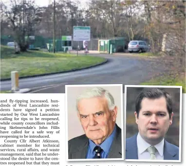  ??  ?? County Cllr Albert Atkinson, left, has resisted calls for waste centres such as the one in Skelmersda­le, above, to reopen; Communitie­s Secretary Robert Jenrick, right, is preparing guidelines for sites to open again