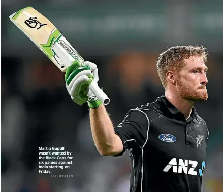  ?? PHOTOSPORT ?? Martin Guptill wasn’t wanted by the Black Caps for six games against India starting on Friday.