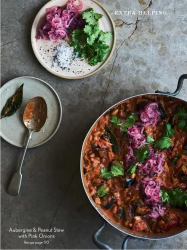  ??  ?? Aubergine & Peanut Stew with Pink Onions Recipe page 170