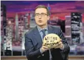  ?? Eric Liebowitz
HBO ?? JOHN OLIVER’S brilliant “Last Week Tonight” should make the cut.