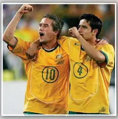  ?? Photo: Cameron Spencer/Getty ?? HEROES: Harry Kewell and Tim Cahill were two of the stars for Australia in the 2006 World Cup.