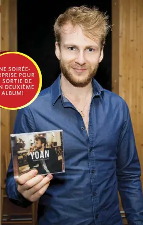  ??  ?? UNE SOIRÉESURP­RISE POUR LA SORTIE DE SON DEUXIÈME ALBUM!