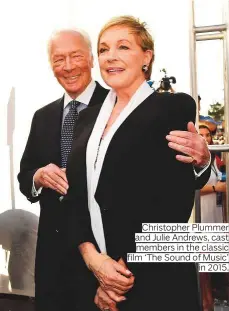  ??  ?? Christophe­r Plummer and Julie Andrews, cast members in the classic film ‘The Sound of Music’ in 2015.