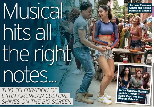  ??  ?? Anthony Ramos as Usnavi and Melissa Barrera as Vanessa
Carla (Stephanie Beatriz) Daniela (Daphne Rubin-vega) and Cuca (Dascha Polanco)