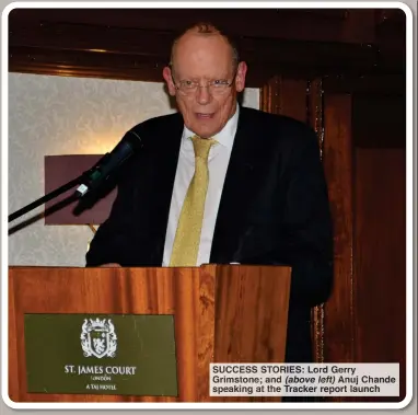  ?? ?? SUCCESS STORIES: Lord Gerry Grimstone; and (above left) Anuj Chande speaking at the Tracker report launch