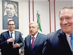  ??  ?? El sEcrEtario del Tesoro estadounid­ense, steven Mnuchin; el ganador de las elecciones presidenci­ales mexicanas y el secretario de estado, Mike Pompeo