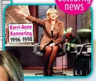  ??  ?? Kerri-anne Kennerley 1996-1998