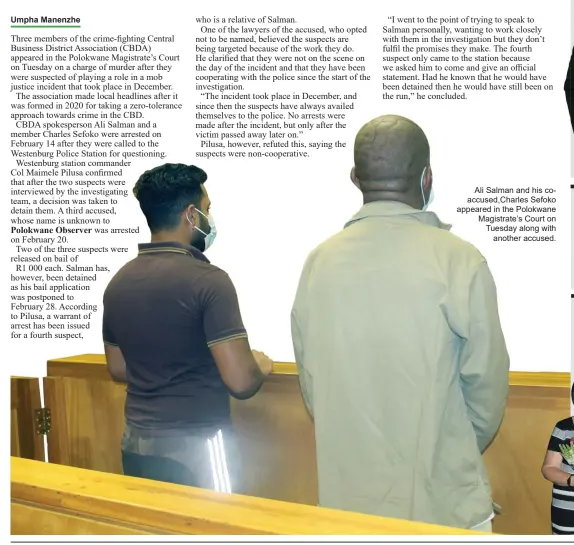  ?? ?? Ali Salman and his coaccused,Charles Sefoko appeared in the Polokwane Magistrate’s Court on Tuesday along with
another accused.