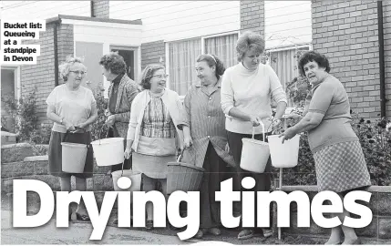  ?? ?? Bucket list: Queueing at a standpipe in Devon