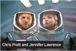  ?? ?? Chris Pratt and Jennifer Lawrence