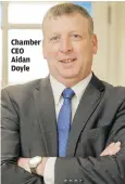  ?? ?? Chamber CEO Aidan Doyle