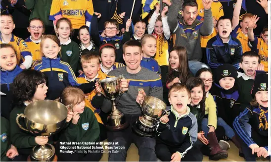  ?? Photo by Michelle Cooper Galvin ?? Nathal Breen Captain with pupils at Kilgobnet National School, Beaufort on Monday.