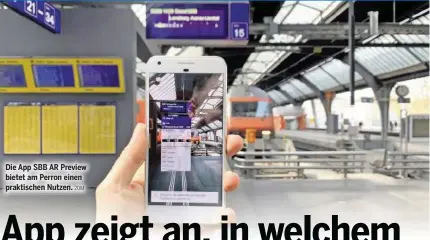  ?? 20M ?? Die App SBB AR Preview bietet am Perron einen praktische­n Nutzen.