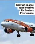  ?? ?? Easyjet is once again offering its Fearless Flyer course