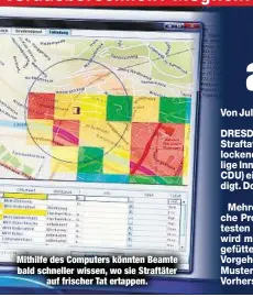  ??  ?? Mithilfe des Computers könnten Beamte bald schneller wissen, wo sie Straftäter­auf frischer Tat ertappen.