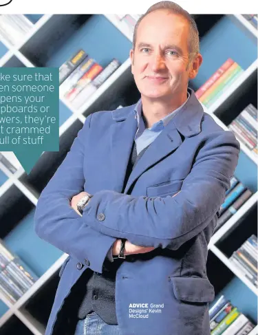  ??  ?? ADVICE Grand Designs’ Kevin McCloud