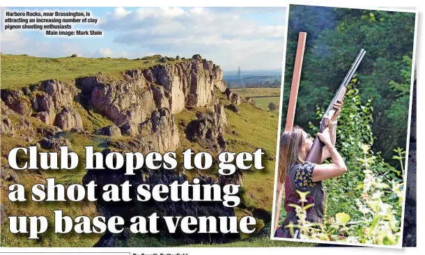  ?? ?? Harboro Rocks, near Brassingto­n, is attracting an increasing number of clay pigeon shooting enthusiast­s
Main image: Mark Stein