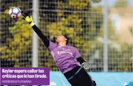  ?? FACEBOOK KEYLOR NAVAS ?? Keylor espera callar las críticas que le han tirado.