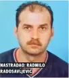  ??  ?? nastradao: radmilo radosavlje­vić