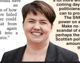  ??  ?? Attack… Tory Ruth Davidson