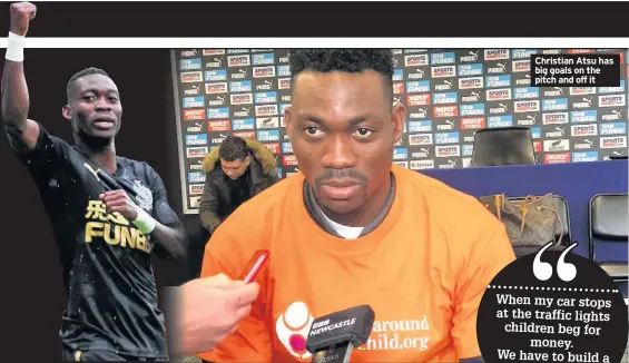  ??  ?? Christian Atsu has big goals on the pitch and off it