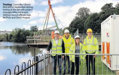  ??  ?? Testing Councillor Gibson (first left) in September during testing at the site with project manager Mike Lucas and Stirling Council officials Julie McPhee and David Hopper