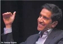  ??  ?? Dr. Sanjay Gupta