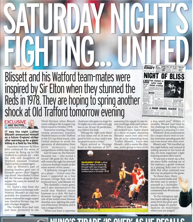  ??  ?? SOARAWAY STAR Luther Blissett makes a name for himself with two towering headers that beat mighty United back in October 1978