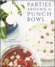  ??  ?? “Parties Around A Punch Bowl” by Kimberly Whitman. (2018, Gibbs-Smith, $21.99).