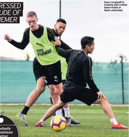  ??  ?? Sean Longstaff in training with United team-mates in Spain yesterday