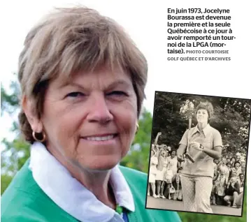  ?? PHOTO COURTOISIE GOLF QUÉBEC ET D’ARCHIVES ?? En juin 1973, Jocelyne Bourassa est devenue la première et la seule Québécoise à ce jour à avoir remporté un tournoi de la LPGA (mortaise).