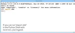  ??  ?? If you can run ‘import obd’ in the Python Shell with no errors, you’re good.