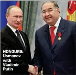  ??  ?? HONOURS: Usmanov with Vladimir Putin