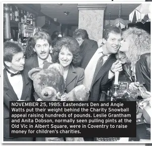  ??  ?? NOVEMBER 25, 1985: Eastenders Den and Angie Watts put their weight behind the Charity Snowball appeal raising hundreds of pounds. Leslie Grantham and Anita Dobson, normally seen pulling pints at the Old Vic in Albert Square, were in Coventry to raise money for children’s charities.