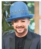  ??  ?? Nice hat!